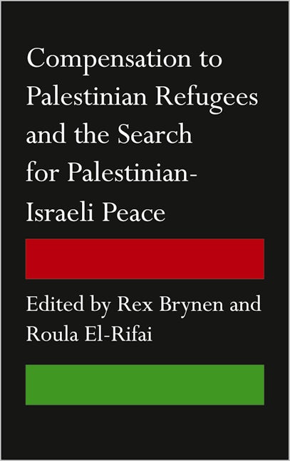 Compensation to Palestinian Refugees and the Search for Palestinian-Israeli Peace