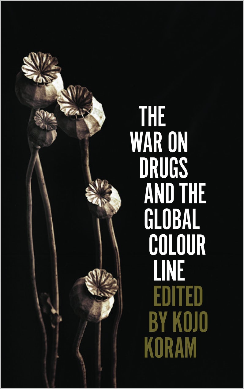 The War On Drugs And The Global Colour Line